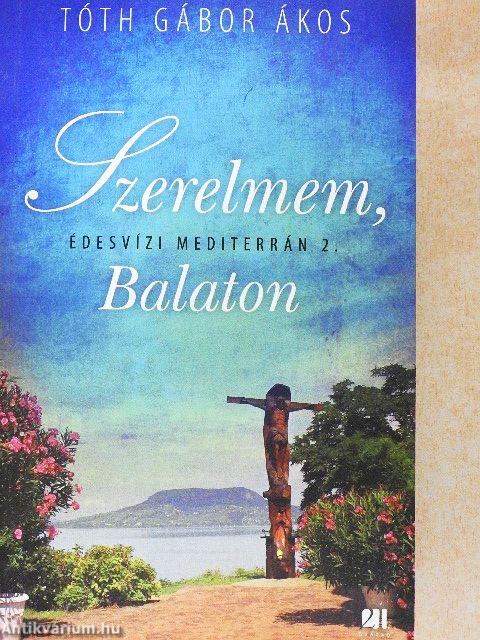 Szerelmem, Balaton