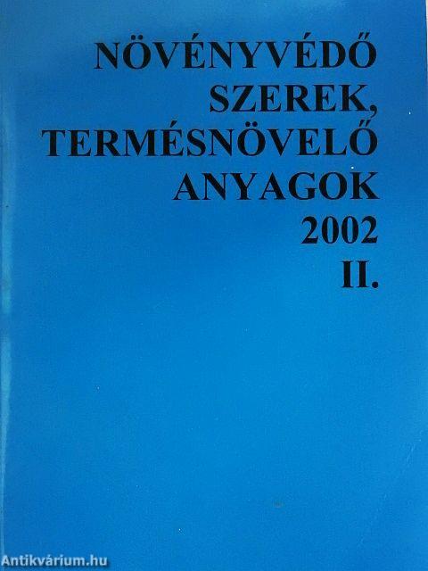 Növényvédő szerek, termésnövelő anyagok 2002 II.