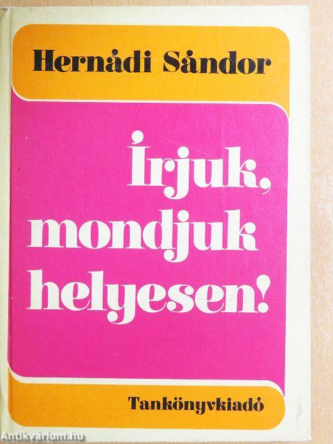 Írjuk, mondjuk helyesen!