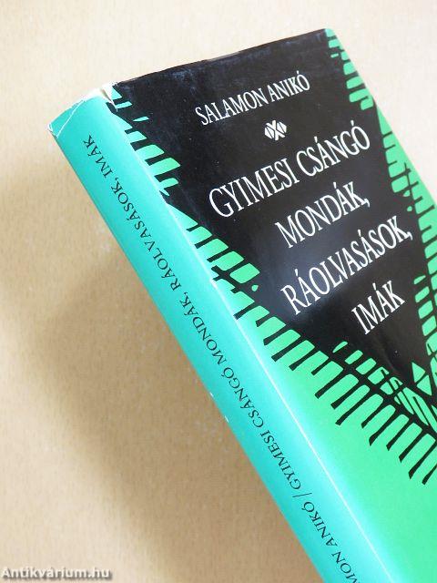 Gyimesi csángó mondák, ráolvasások, imák