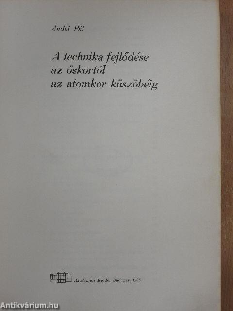 A technika fejlődése az őskortól az atomkor küszöbéig