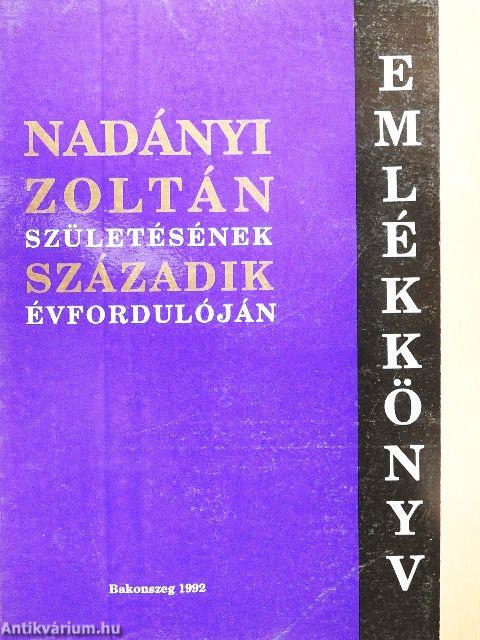 Emlékkönyv Nadányi Zoltán születésének századik évfordulóján