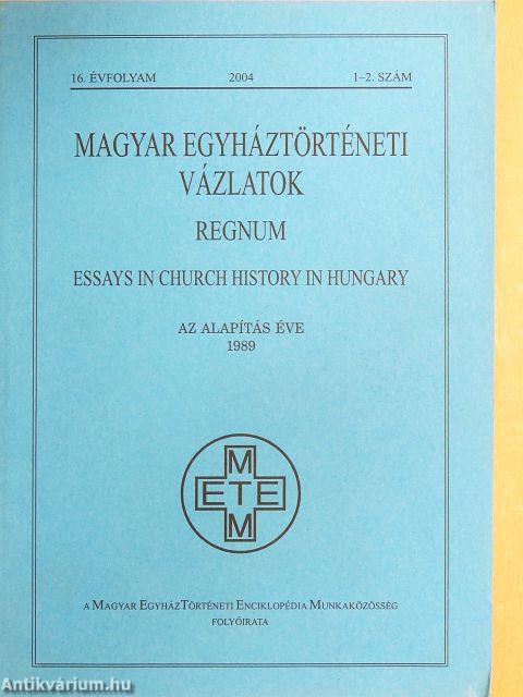 Magyar Egyháztörténeti Vázlatok 2004/1-2.