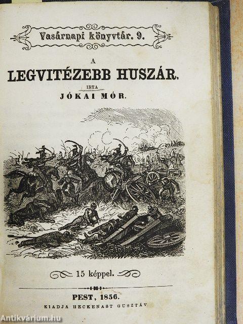 Utazások az éjszaki sarkvidékeken/Víg elbeszélések/A legvitézebb huszár/Újabb magyar költők