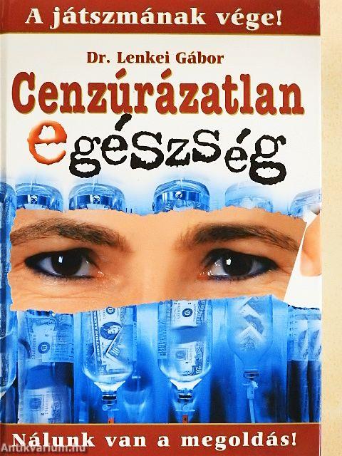 Cenzúrázatlan egészség 1.