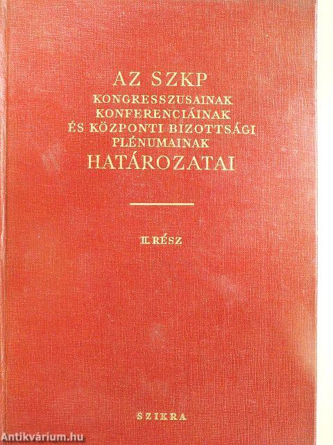 Az SZKP kongresszusainak, konferenciáinak és központi bizottsági plénumának határozatai II.