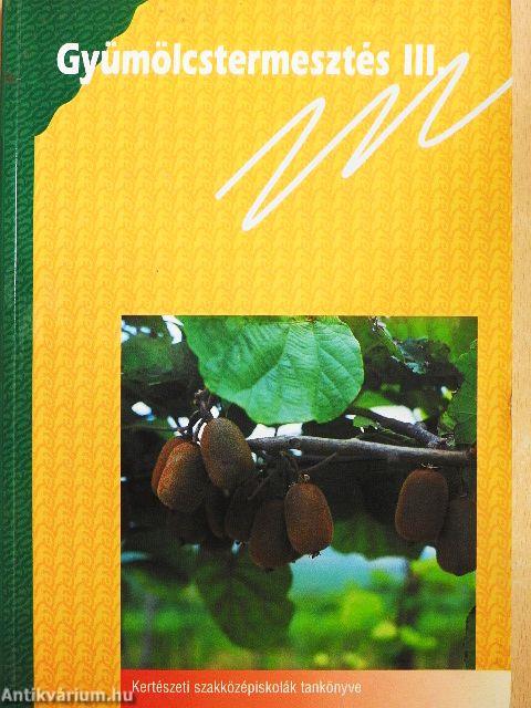 Gyümölcstermesztés III.