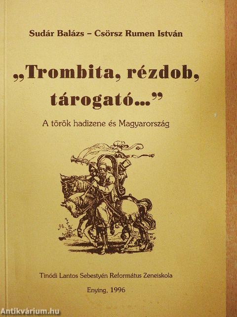 "Trombita, rézdob, tárogató..."