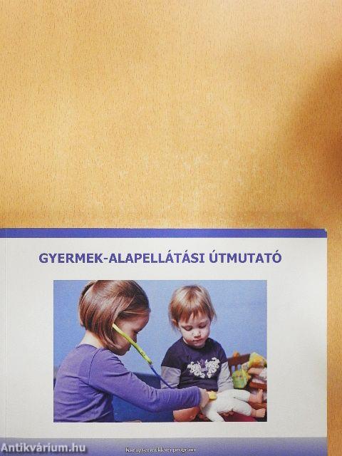 Gyermek-alapellátási útmutató a 0-7 éves korú gyermekek szűrési vizsgálatainak elvégzéséhez