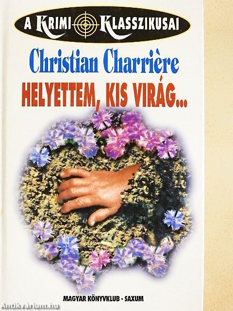 Helyettem, kis virág...