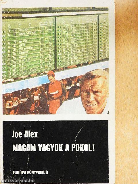 Magam vagyok a pokol!
