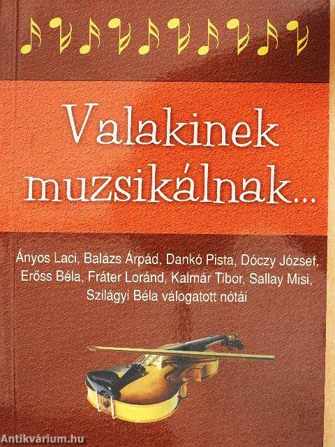 Valakinek muzsikálnak...