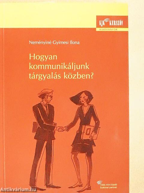 Hogyan kommunikáljunk tárgyalás közben?