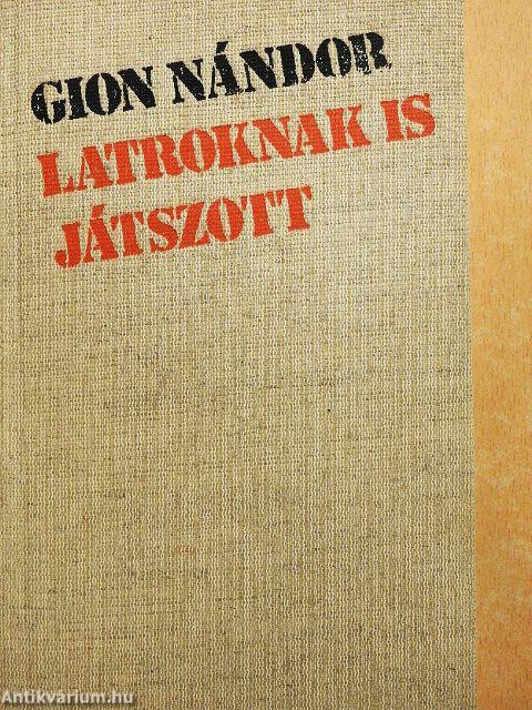 Latroknak is játszott