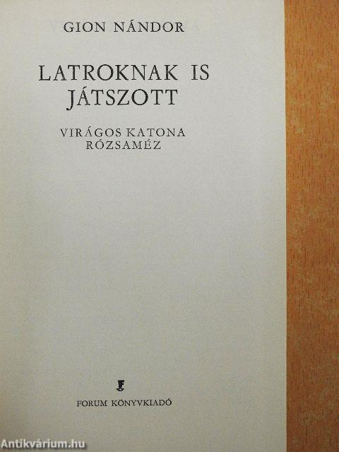 Latroknak is játszott