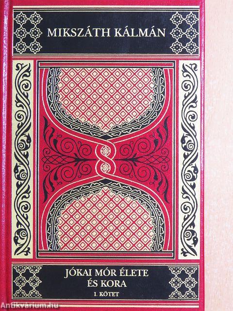 Jókai Mór élete és kora I-II.