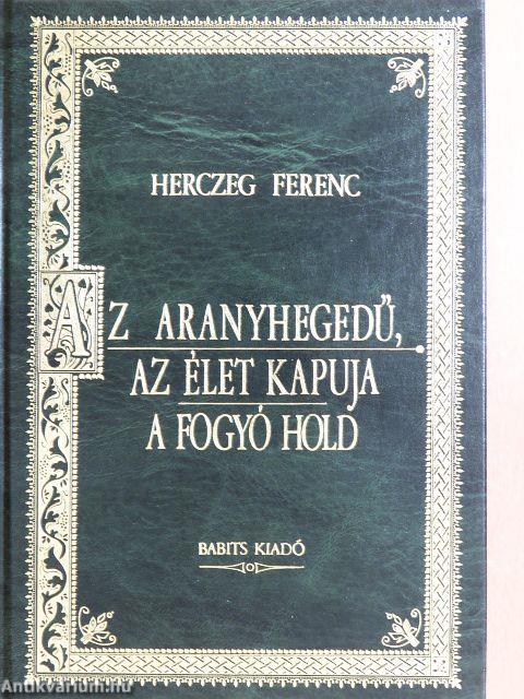 Az arany hegedű/Az élet kapuja/A fogyó hold