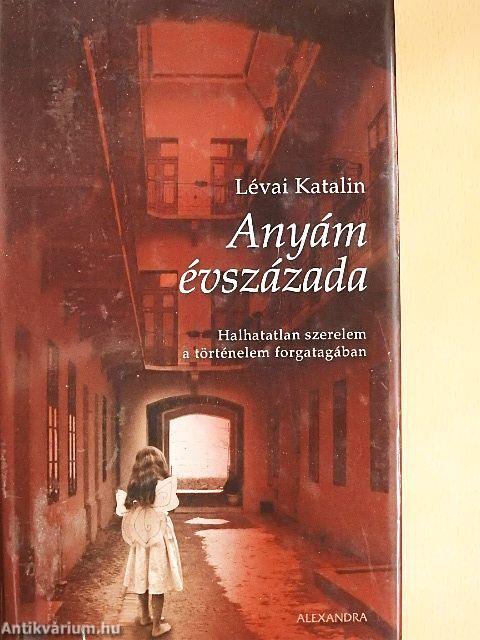 Anyám évszázada