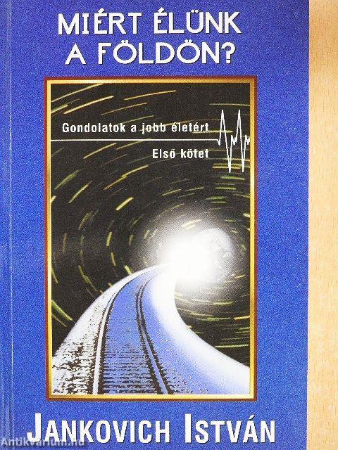 Miért élünk a Földön?