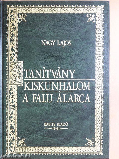 A tanítvány/Kiskunhalom/A falu álarca
