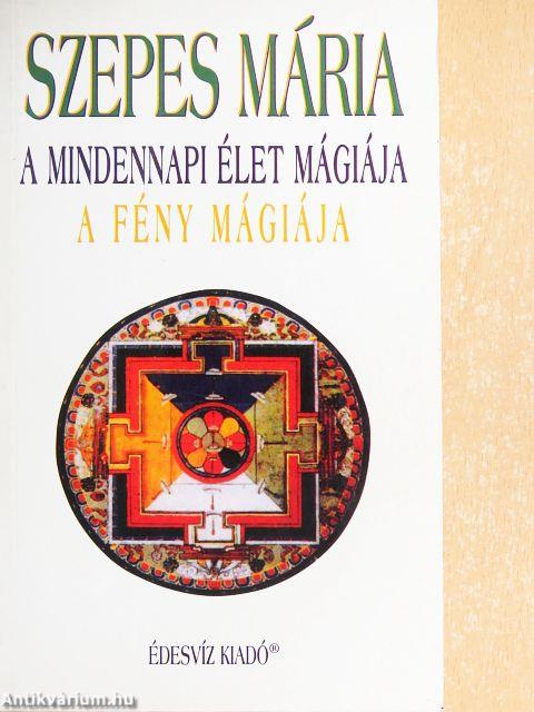 A mindennapi élet mágiája/A fény mágiája