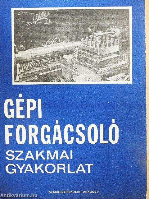 Gépi forgácsoló szakmai gyakorlat