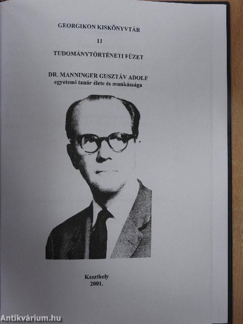 Dr. Manninger Gusztáv Adolf egyetemi tanár élete és munkássága