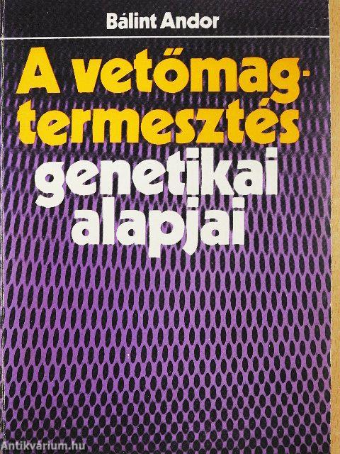 A vetőmagtermesztés genetikai alapjai