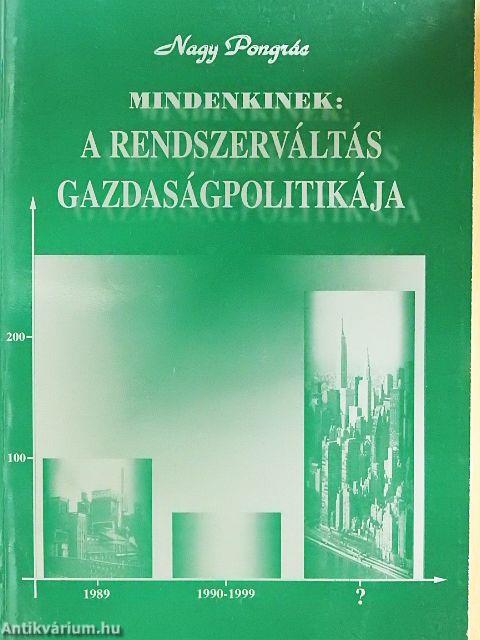 Mindenkinek: a rendszerváltás gazdaságpolitikája