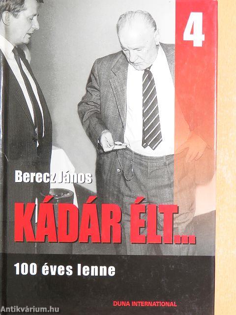 Kádár élt... 4.