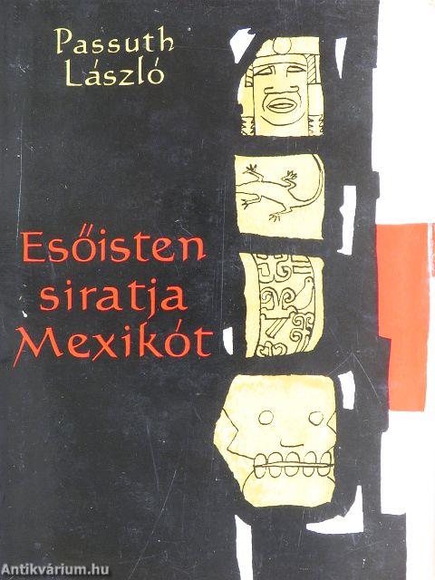 Esőisten siratja Mexikót