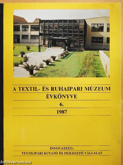 A Textil- és Ruhaipari Múzeum Évkönyve 6.