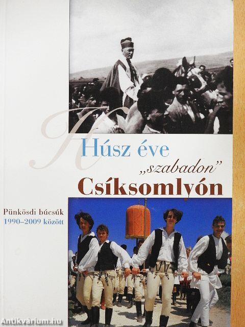 Húsz éve "szabadon" Csíksomlyón