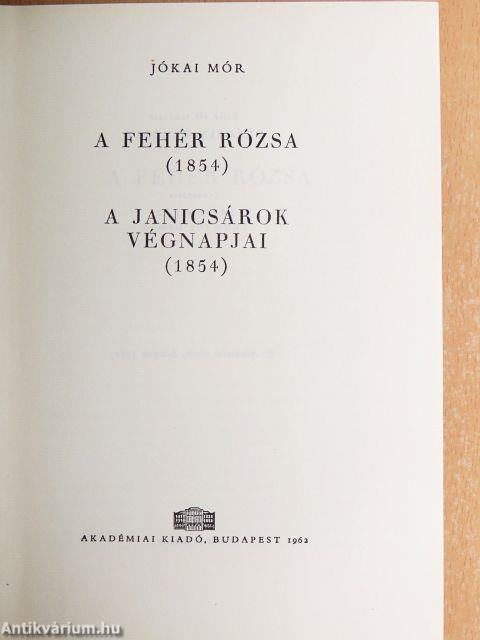 A fehér rózsa/A janicsárok végnapjai