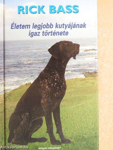 Életem legjobb kutyájának igaz története