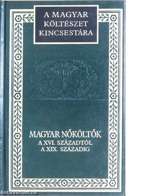Magyar nőköltők a XVI. századtól a XIX. századig