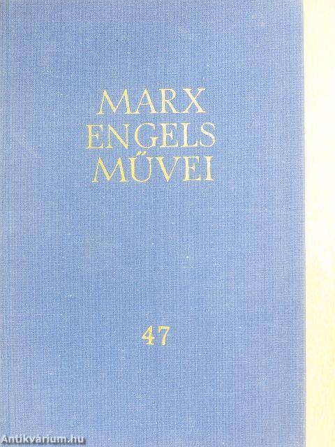Karl Marx és Friedrich Engels művei 47.