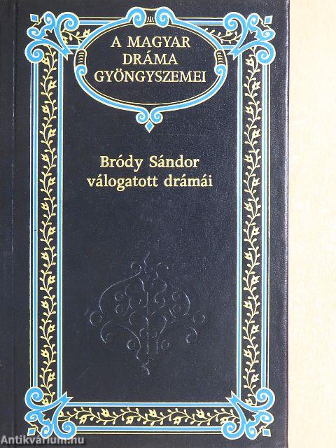 Bródy Sándor válogatott drámái