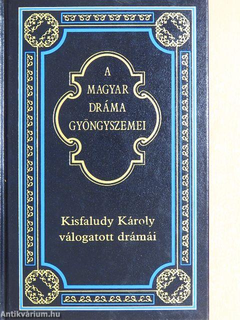 Kisfaludy Károly válogatott drámái