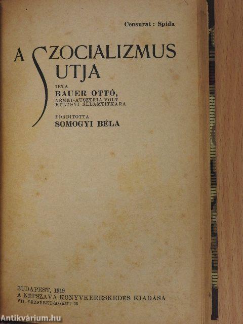 A szocializmus/Szindikalizmus és szociáldemokrácia/Marx és Engels élete/Marx Károly történelmi jelentősége/A szociáldemokrata párt és a béke/A szocializmus utja