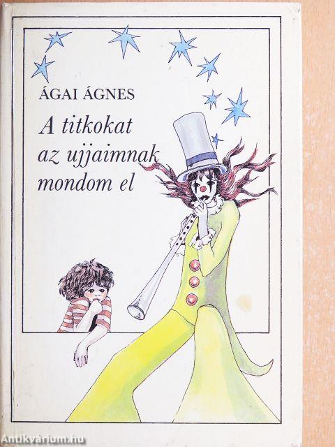 A titkokat az ujjaimnak mondom el