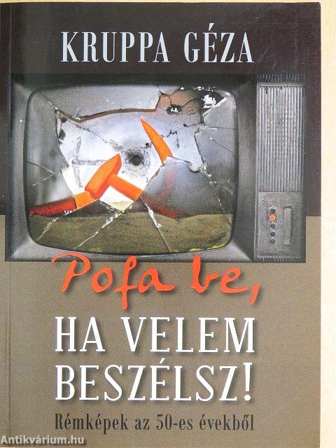 Pofa be, ha velem beszélsz!