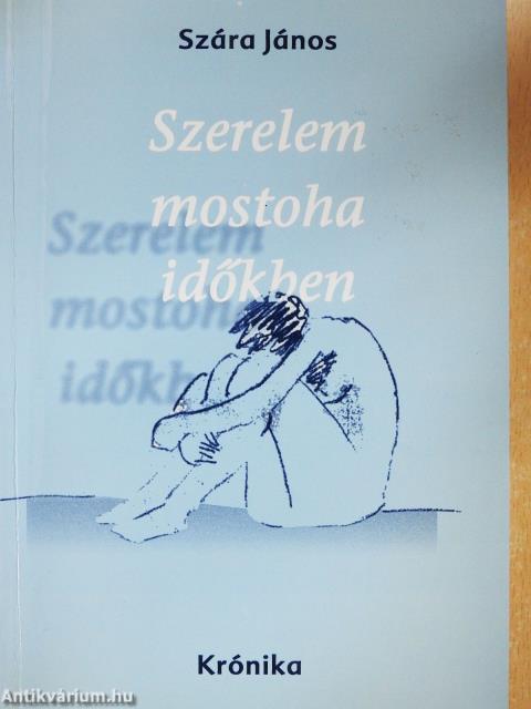 Szerelem mostoha időkben (dedikált példány)