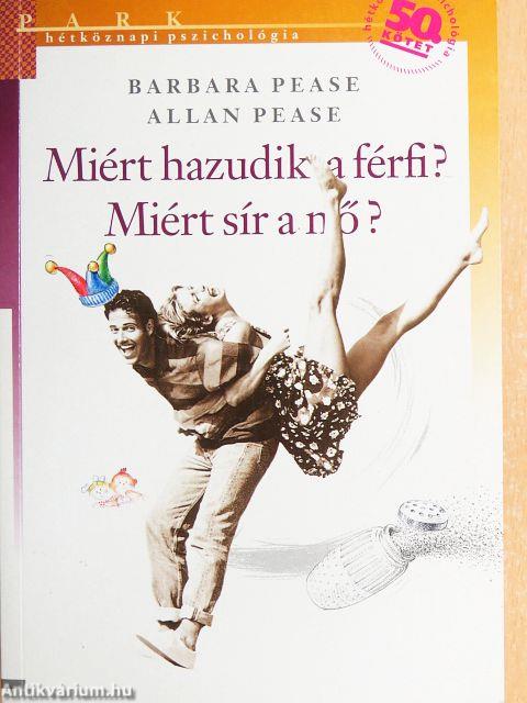 Miért hazudik a férfi? Miért sír a nő?