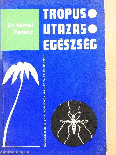 Trópus, utazás, egészség