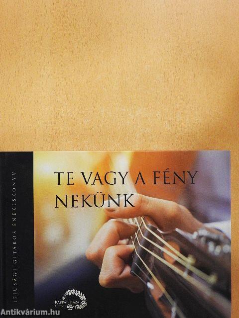 Te vagy a fény nekünk