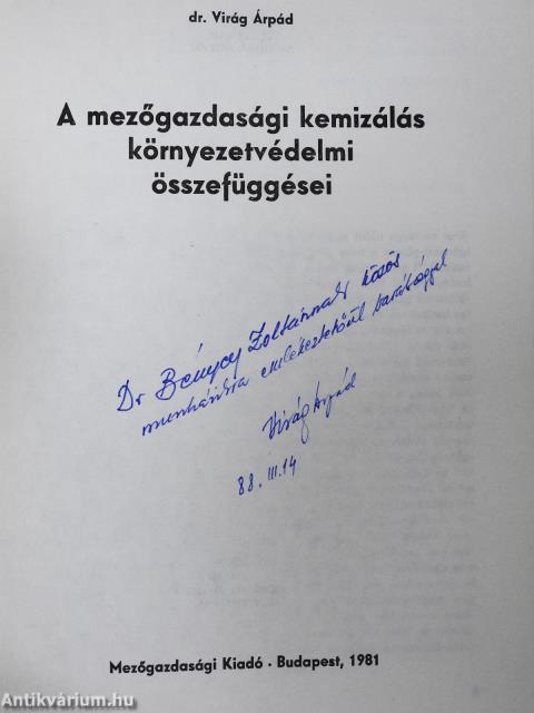 A mezőgazdasági kemizálás környezetvédelmi összefüggései (dedikált példány)
