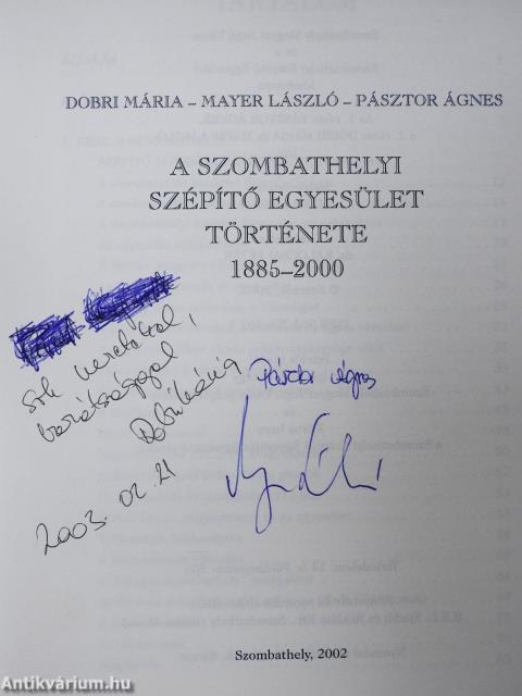 A Szombathelyi Szépítő Egyesület története 1885-2000 (többszörösen dedikált példány)