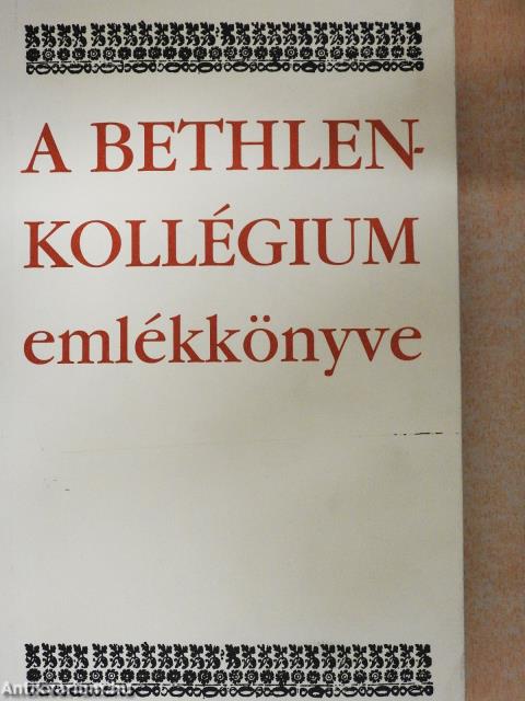 A Bethlen-kollégium emlékkönyve (aláírt példány)