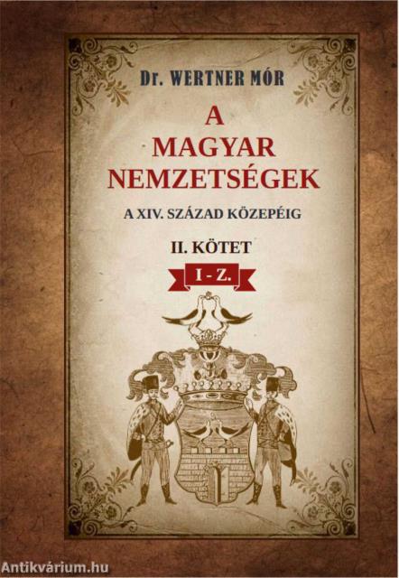 A magyar nemzetségek a XIV. század közepéig II. kötet I-Z.